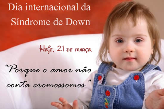Dia Internacional Da Síndrome De Down Frases E Mensagens De Dia