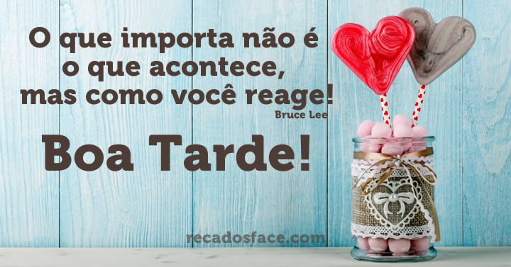 Imagem e mensagem de Boa Tarde - O que importa não é o que acontece, mas como você reage! Boa Tarde!