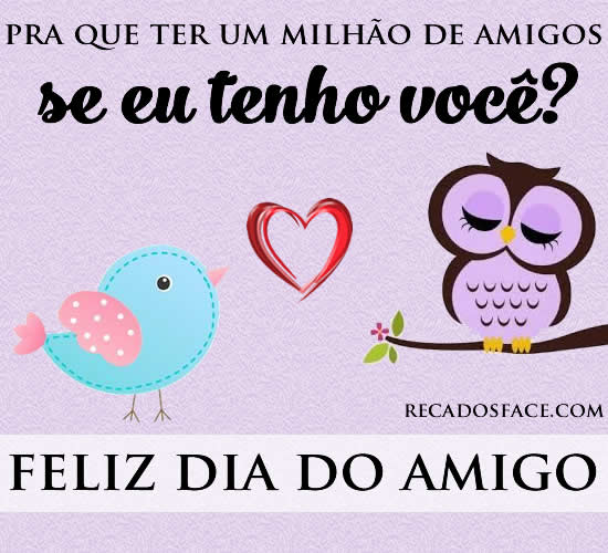 Dia Do Amigo Frases E Mensagens De Dia Do Amigo Para Facebook