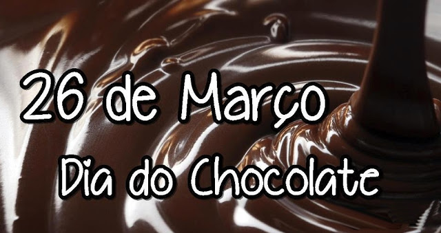 26 de março, dia mundial do chocolate