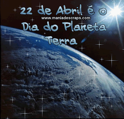22/04 Dia do Planeta Terra